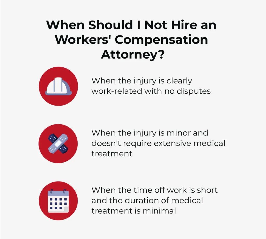 List of situations that do not warrant hiring a workers' compensation lawyer.